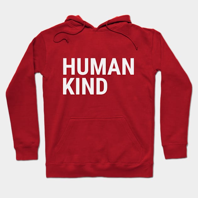 HUMAN - KIND Hoodie by disabled af